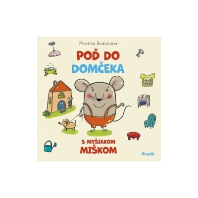 Poď do domčeka s myšiakom Miškom