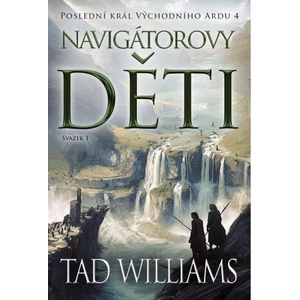 Poslední král Východního Ardu 4: Mořeplavcovy děti - 1. svazek | Tad Williams (2025)