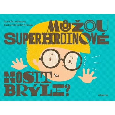 Můžou superhrdinové nosit brýle?
