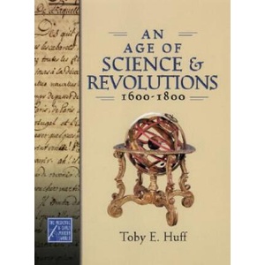 An Age of Science and Revolutions, 1600-1800 | Toby E. Huff (ISBN: 9780195177244)