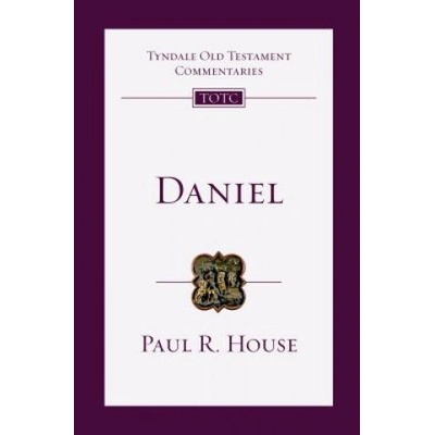 Daniel: An Introduction and Commentary | Paul R House, David G Firth, Tremper Longman III