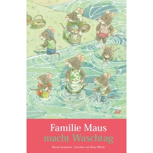 Familie Maus macht Waschtag | Kazuo Iwamura (ISBN: 9783314107177)