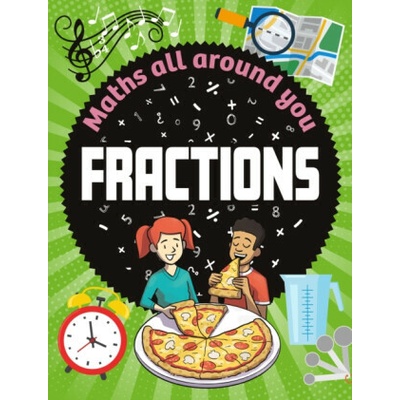 Maths All Around You: Fractions - Rob Colson