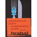 Obsluhoval jsem anglického krále - Bohumil Hrabal