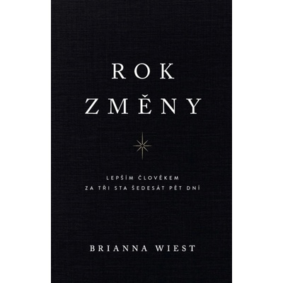 Rok změny - Lepším člověkem za tři sta šedesát pět dní - Brianna Wiest