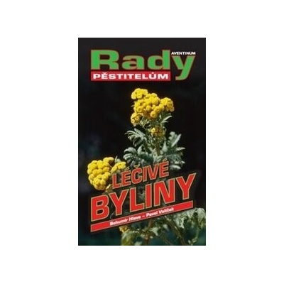 Léčivé byliny - rady pěstitelům - Bohumír Hlava