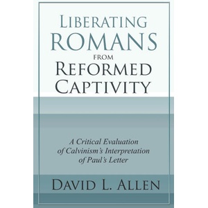 Liberating Romans from Reformed Captivity | David L. Allen (2025)