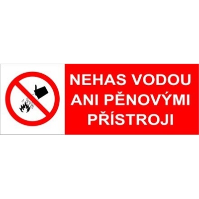 Traiva s.r.o Nehas vodou ani pěnovými přístroji Verze: Samolepka 105 x 37 mm tl. 0.1 mm - Kód: 00388
