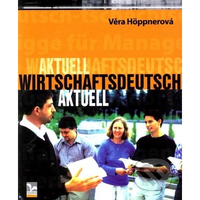 Wirtschaftsdeutsch aktuell - Höppnerová Věra
