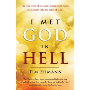 I Met God in Hell | Tim Ehmann, Ian Thom (ISBN: 9781424551194)