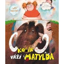 Kolik váží Matylda