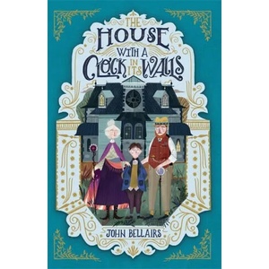 House With a Clock in Its Walls | The Estate of John Bellairs LLC (ISBN: 9781848127722)