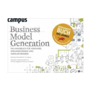 Business Model Generation | Alexander Osterwalder, Yves Pigneur, J. T. A. Wegberg (2011)