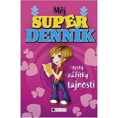 Môj super denník – testy, zážitky, tajnosti - Elen Bailey