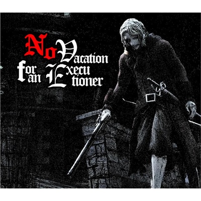 No Vacation for an Executioner