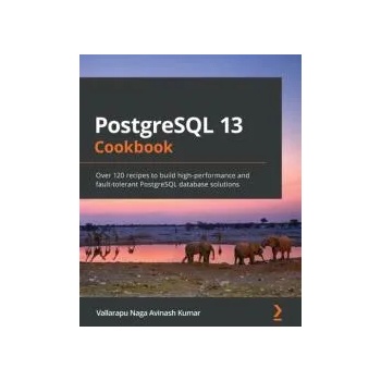 Image 1 of PostgreSQL 13 Cookbook | Vallarapu Naga Avinash Kumar