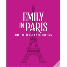 Emily in Paris: The Official Cookbook Laidlaw Kim