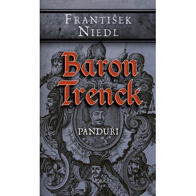 Baron Trenck - Panduři - František Niedl