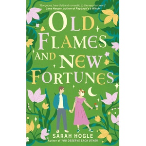 Old Flames and New Fortunes | Sarah Hogle (ISBN: 9780349442433)