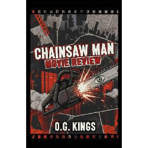 Chainsaw Man Movie Review | O. G. Kings (2025)