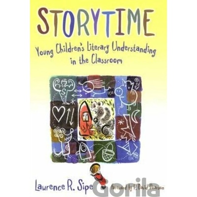 Storytime - Young Childrens Literary Understanding in the Classroom Sipe Lawrence R.Paperback