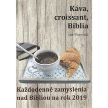 Káva, croissant, Biblia - Každodenné zamyslenia nad Bibliou na rok 2019