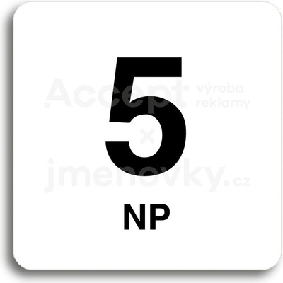 ACCEPT Piktogram 5 NP - bílá tabulka - černý tisk bez rámečku
