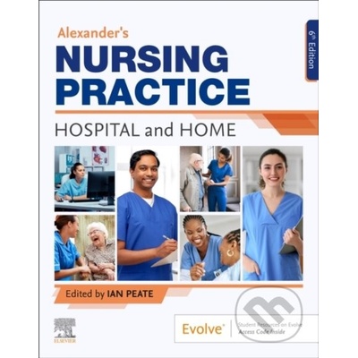 Alexander's Nursing Practice - Ian Peate