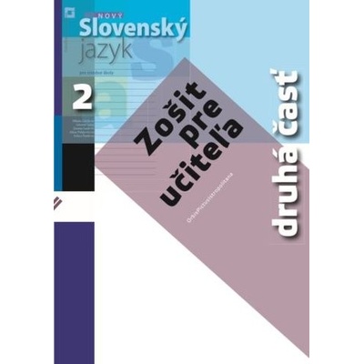 Nový Slovenský jazyk 2 pre stredné školy (zošit pre učiteľa) 2. časť
