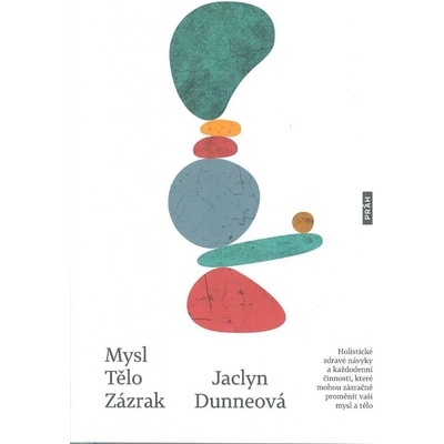 Mysl. Tělo. Zázrak. - Jaclyn Dunne