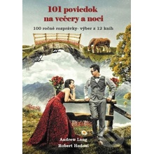 101 poviedok na večery a noci - Robert Hodosi, Andrew Lang