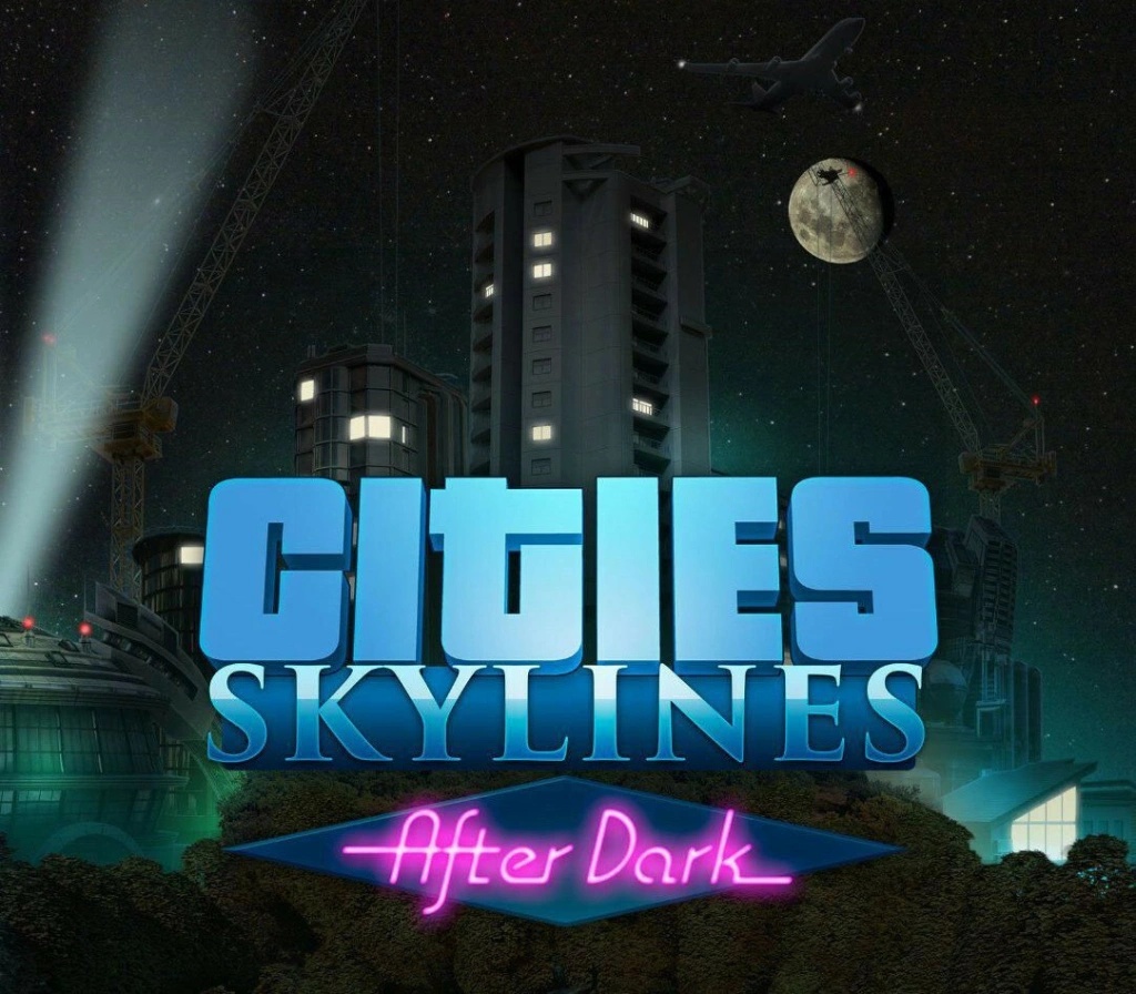 Cities: Skylines - After Dark