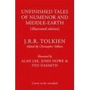 Unfinished Tales - J.R.R. Tolkien, Christopher Tolkien Editor, Alan Lee Ilustrátor, John Howe Ilustrátor, Ted Nasmith Ilustrátor