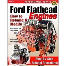 Ford Flathead Engines: How to Rebuild & Modify - Thacker Tony