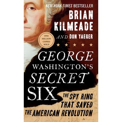 George Washington's Secret Six | Brian Kilmeade, Don Yeager