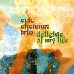 Eric Chenaux Trio - Delights Of My Life (180 g) (LP) (0666561017910)