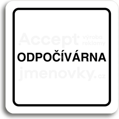 ACCEPT Piktogram odpočívárna - bílá tabulka - černý tisk