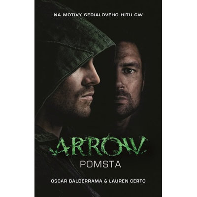 Arrow 1 - Pomsta - Oscar Balderrama, Certo Lauren,