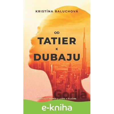 Od Tatier k Dubaju - Kristína Baluchová