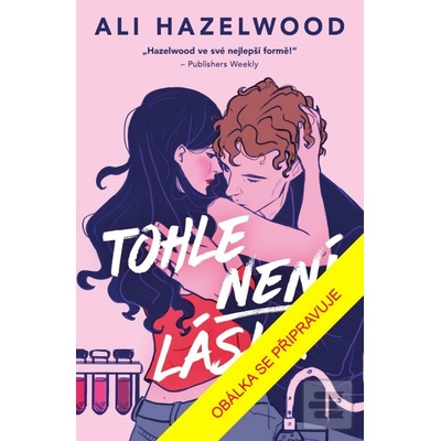 Tohle není láska - Ali Hazelwood