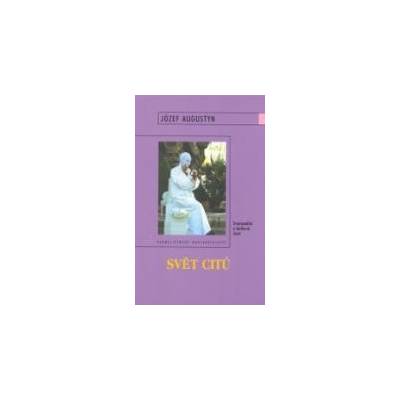 Svět citů - Emocionalita a duchovní život