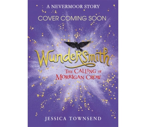 Nevermoor: Wundersmith - Jessica Townsend