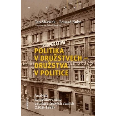 Politika v družstvech - družstva v politice - Eduard Kubů