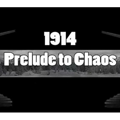 1914: Prelude to Chaos