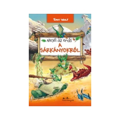 Mesél az erdő - a sárkányokról