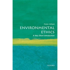 Environmental Ethics: A Very Short Introduction | Attfield, Robin (ISBN: 9780198797166)
