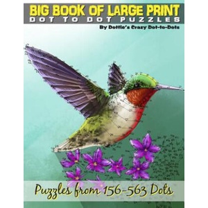 Big Book of Large Print Dot-to-Dots: Puzzles from 198 to 563 Dots | Dottie's Crazy Dot-To-Dots (ISBN: 9781975893521)