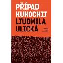Případ Kukockij - Ljudmila Ulická