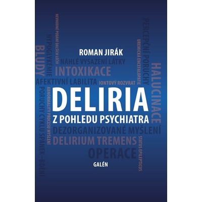 Deliria z pohledu psychiatra - Roman Jirák