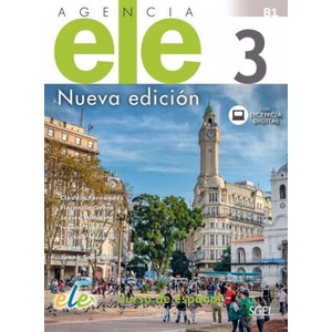 Agencia ELE 3 Nueva Edicion: Student Book with free coded internet access | Fernández Silva, Claudia, Genta, Florencia, Lerner, Ivonne, Lahuerta Galán, Javier, Moreno Camacho, Cris (2018)